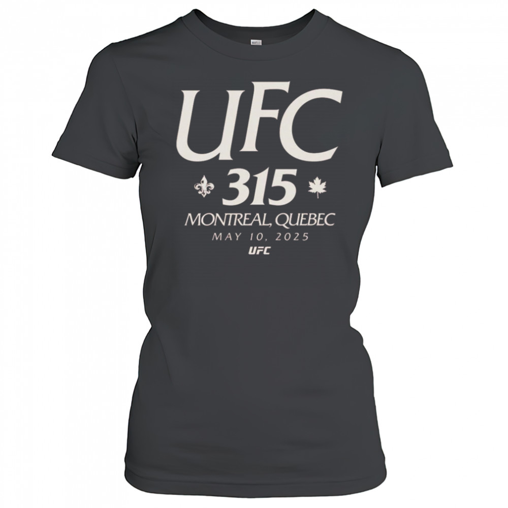 UFC 315 Location In Montreal Quebec On May 10th 2025 Shirt Women's T-shirt