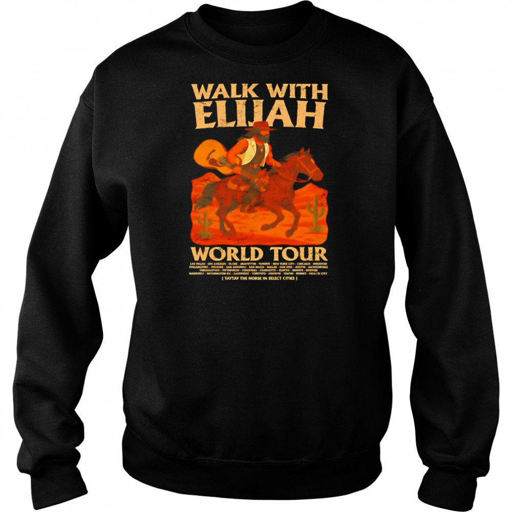 Walk With Elijah World Tour shirt Hoodie