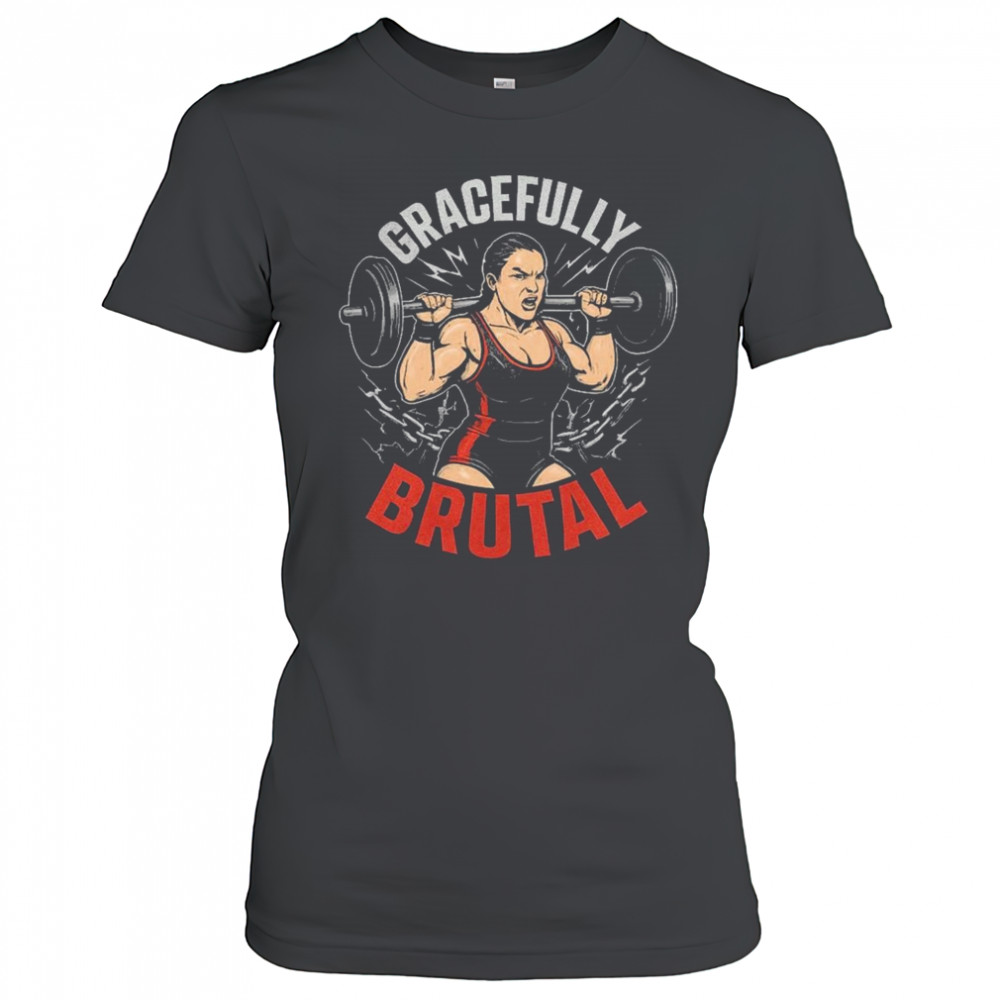 WWE Jordynne Grace Gracefully Brutal Power Isn’t Given It’s Earned Rep By Rep Graphic t-shirt Women's T-shirt