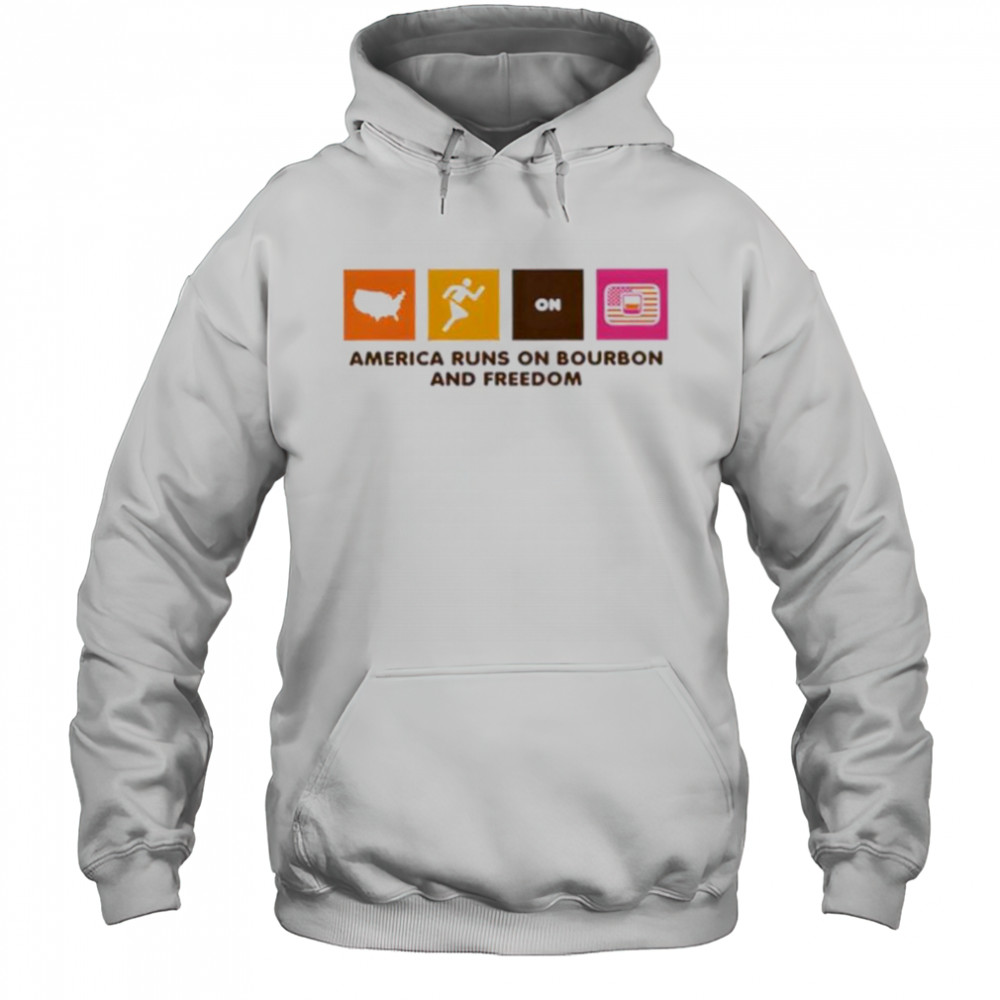 America Runs on Bourbon and Freedom shirt Hoodie