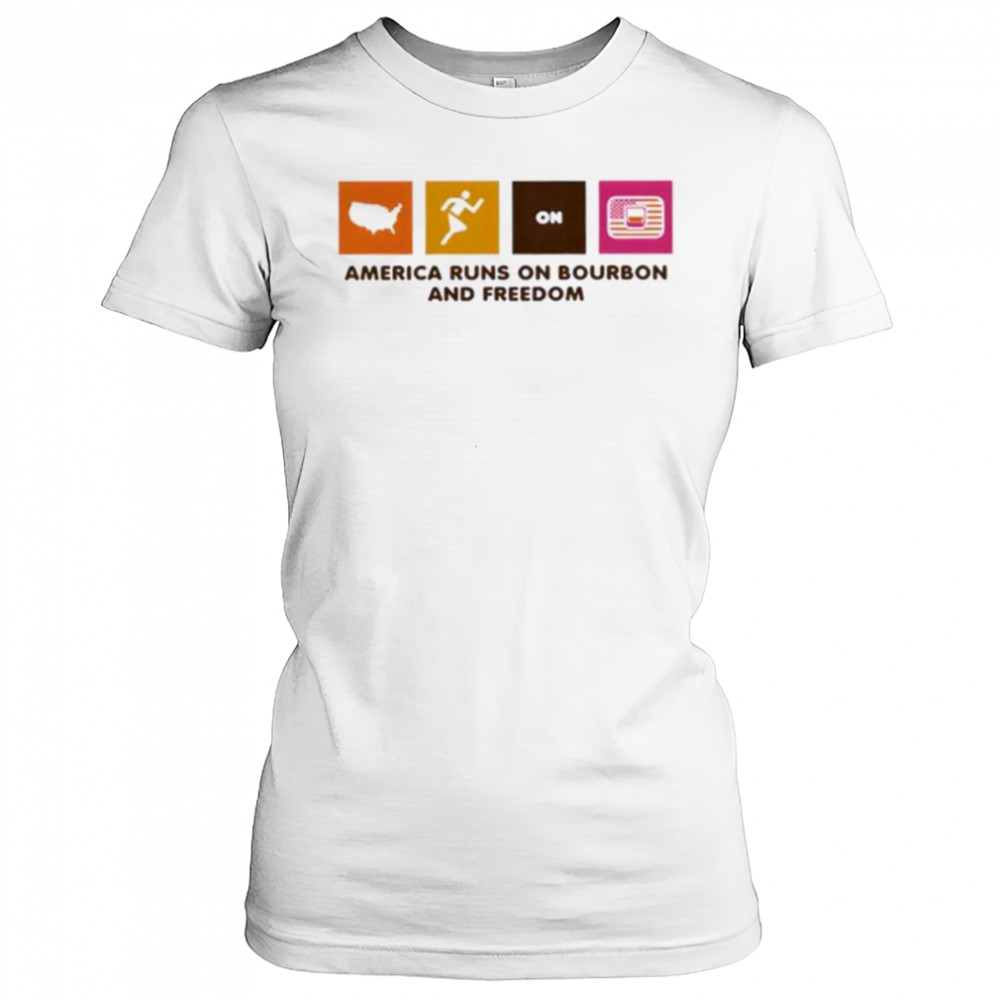 America Runs on Bourbon and Freedom shirt Women's T-shirt