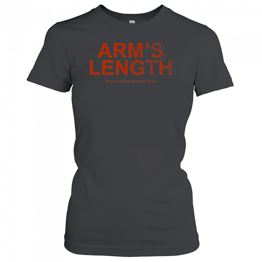 Arm’s Length There’s A Whole World Out There Shirt Women's T-shirt