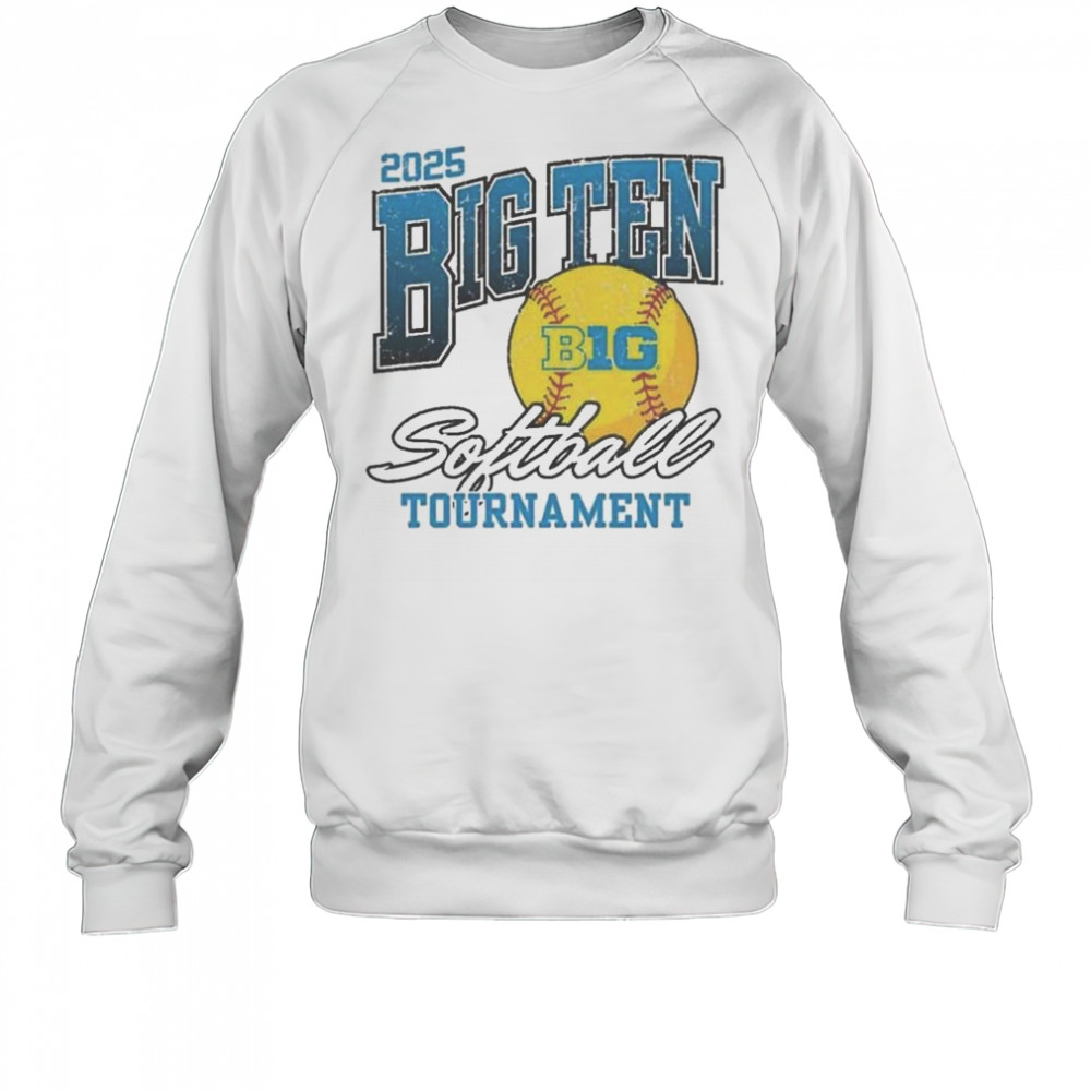 Big Ten 2025 Big Ten Softball Tournament Shirt Sweatshirt