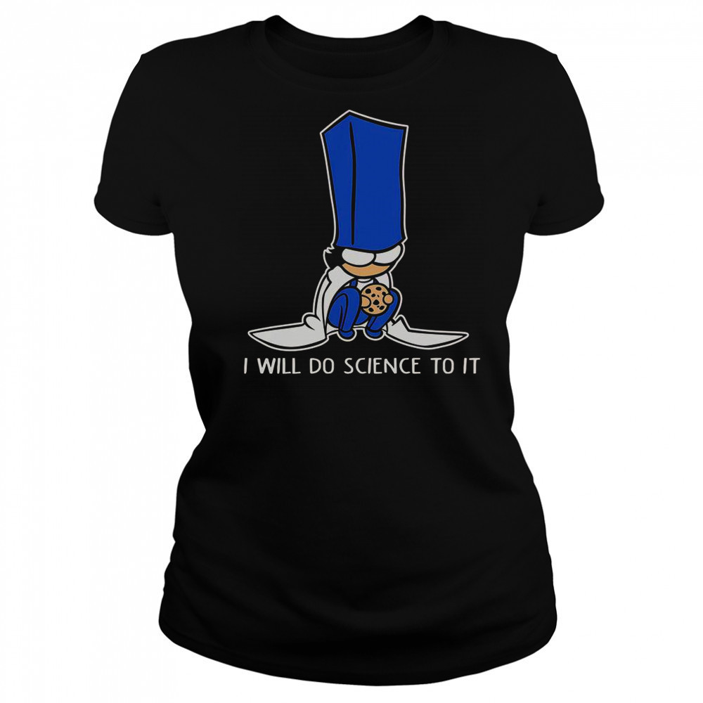 Biscuit Science I Will Do Science To It T-Shirt Women's T-shirt
