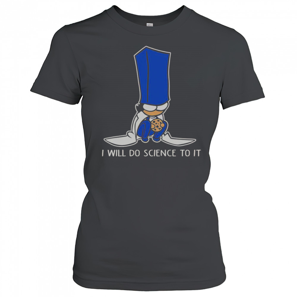 Biscuit Science I Will Do Science To It T-Shirt Women's T-shirt