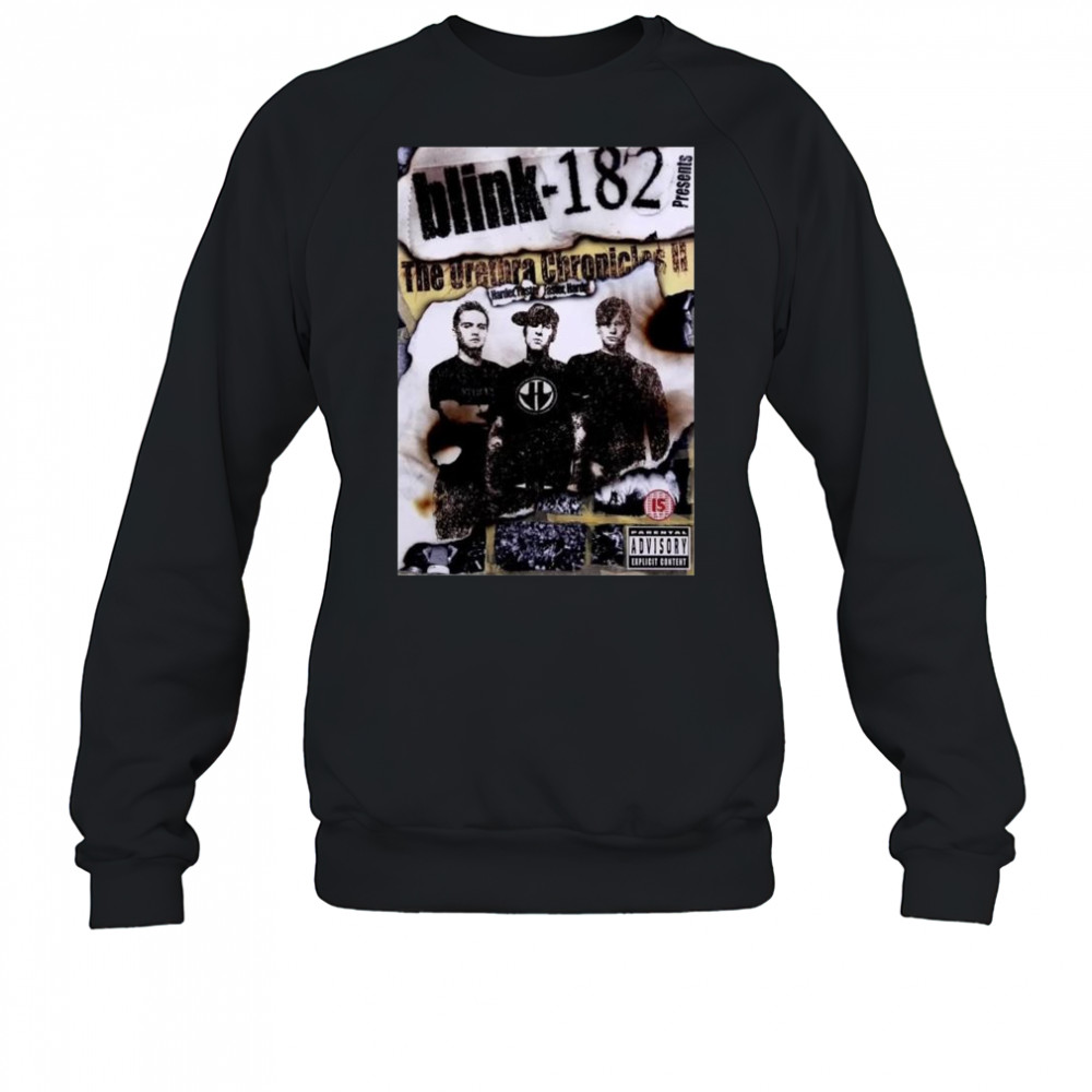 Blink-182 The Urethra Chronicles Vol. II Harder Faster Faster Harder t-shirt Sweatshirt