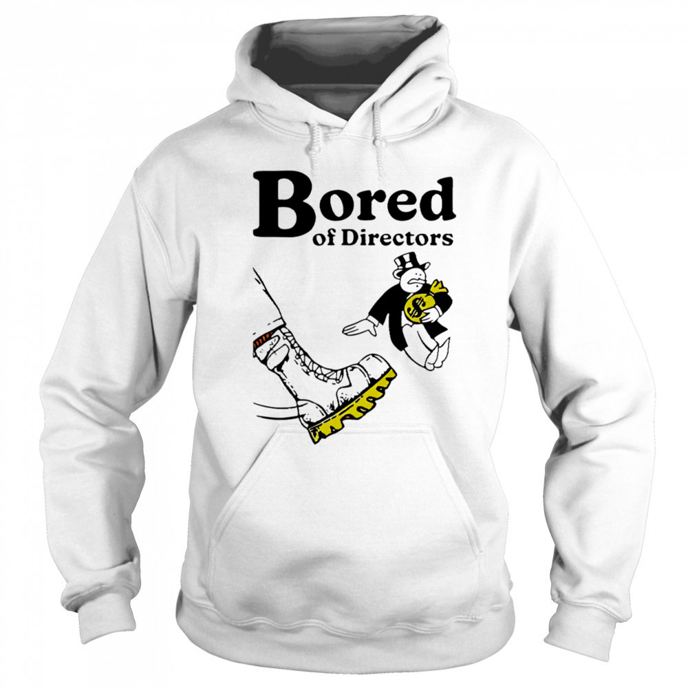 Bored of directors meme shirt Sweatshirt