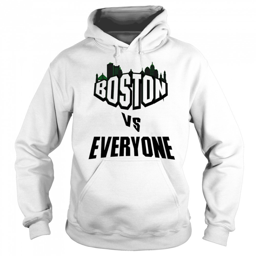 Boston vs everyone shirt Sweatshirt