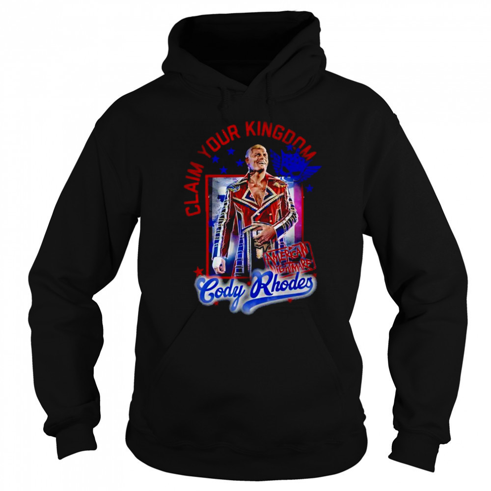 Cody Rhodes Claim Your Kingdom shirt Sweatshirt