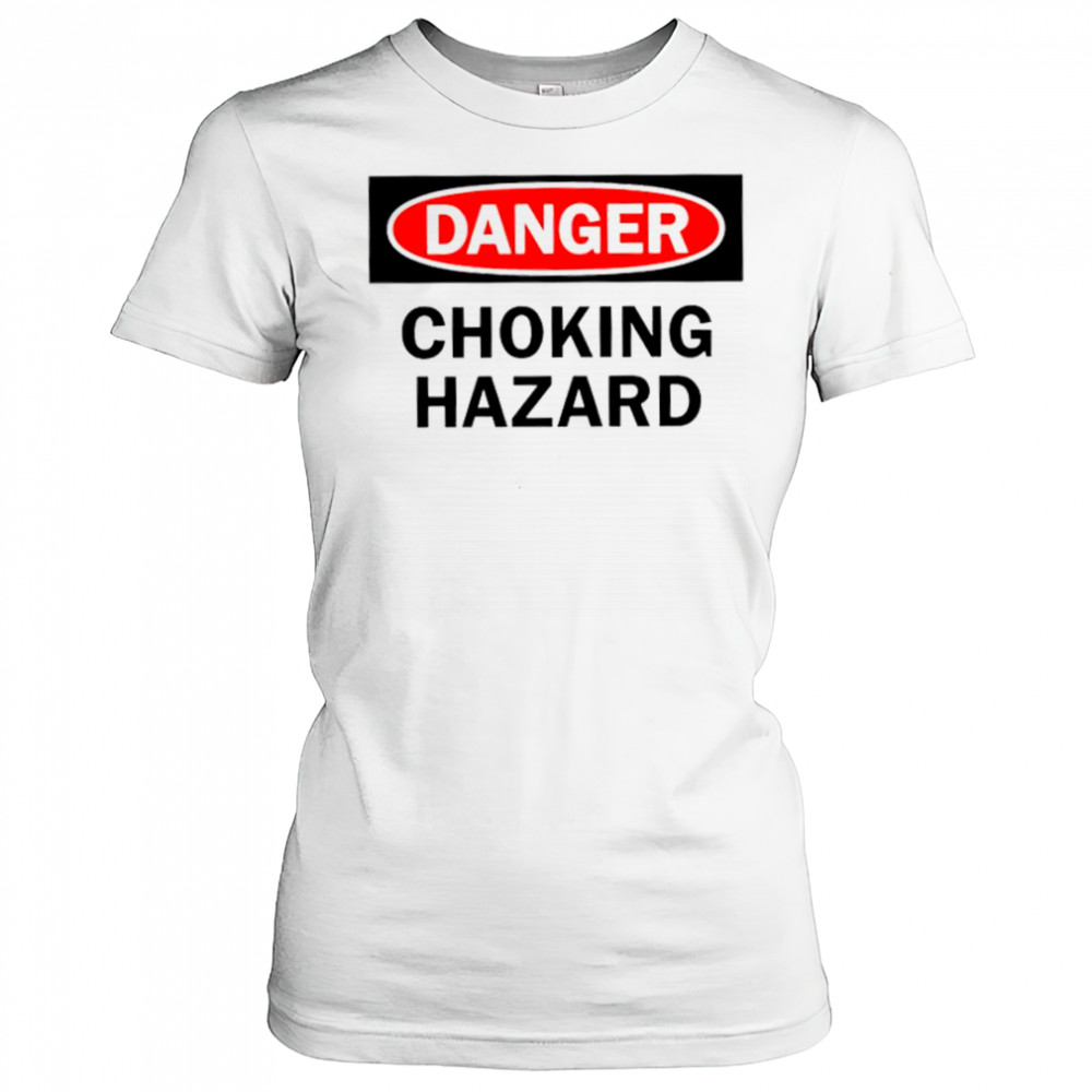Danger choking hazard shirt Women's T-shirt