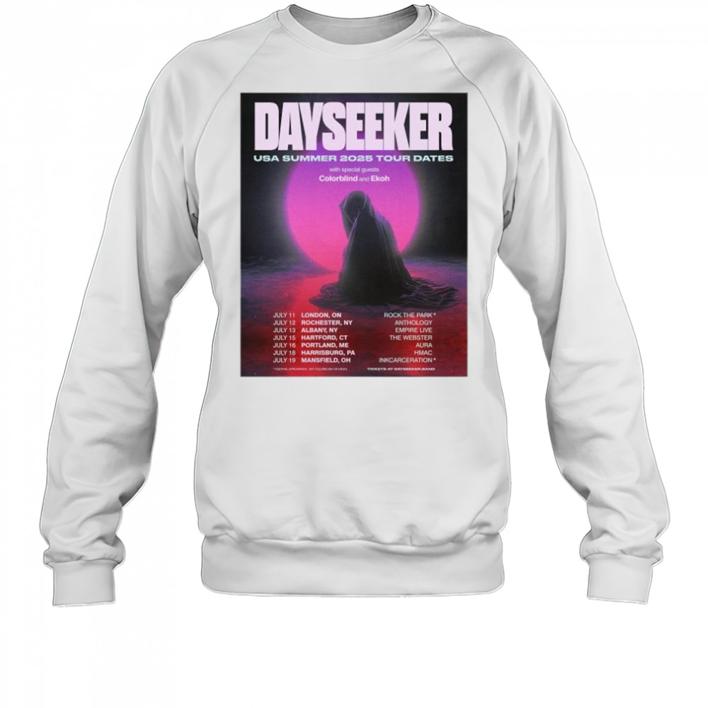 Dayseeker USA Summer 2025 Tour Dates with Colorblind and Ekoh July 11-19 t-shirt Sweatshirt