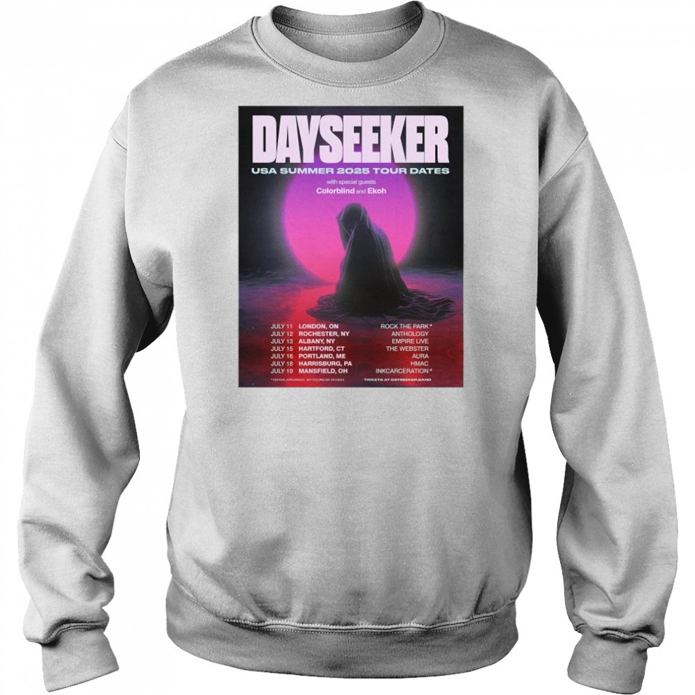 Dayseeker USA Summer 2025 Tour Dates with Colorblind and Ekoh July 11-19 t-shirt Hoodie