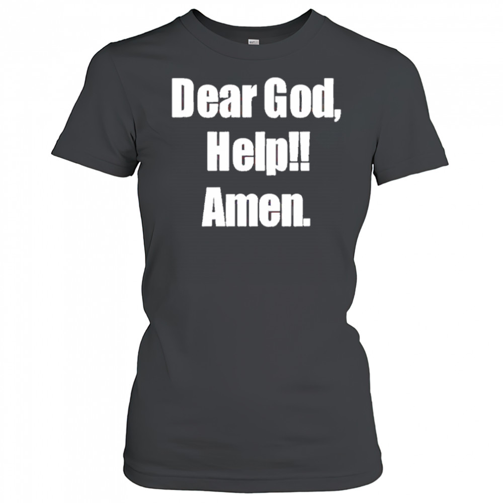 Dear God Help Amen shirt Women's T-shirt