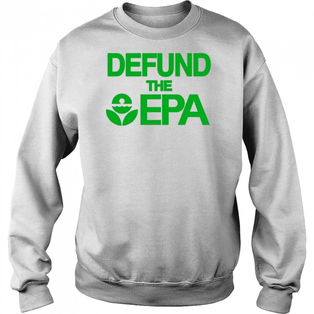 Defund The Epa T-Shirt Hoodie