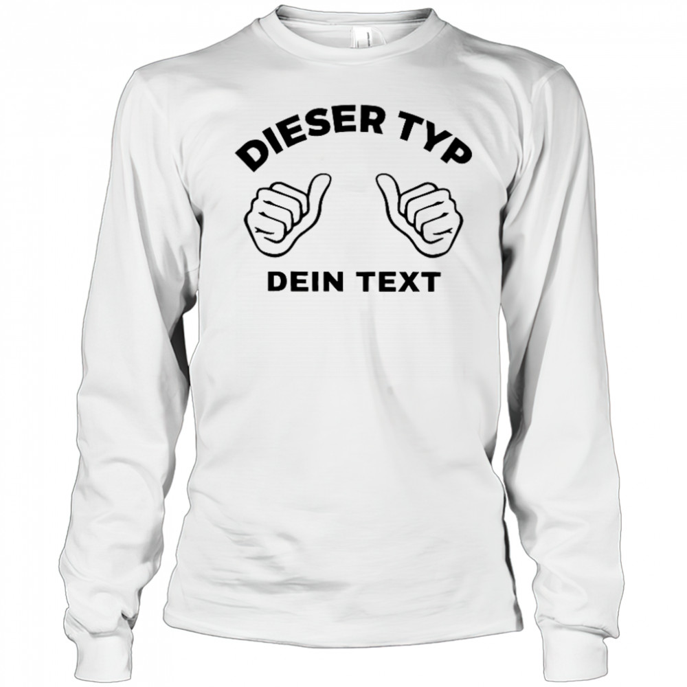 Dieser Typ Dien Text This Guy Custom T-Shirt Long Sleeved