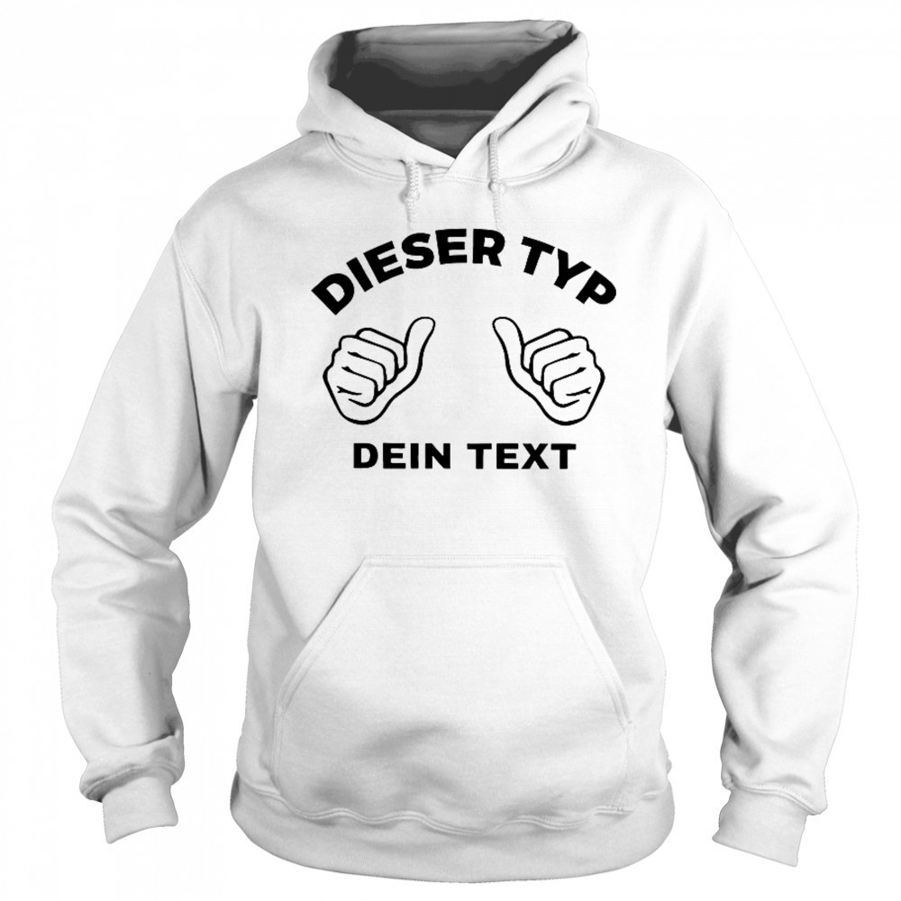Dieser Typ Dien Text This Guy Custom T-Shirt Sweatshirt