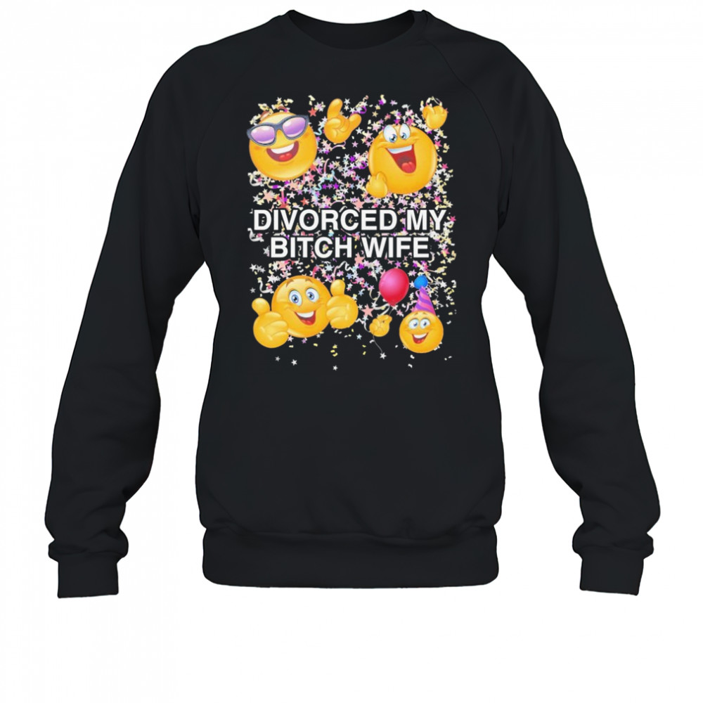 Divorced My Wife T-shirt Sweatshirt