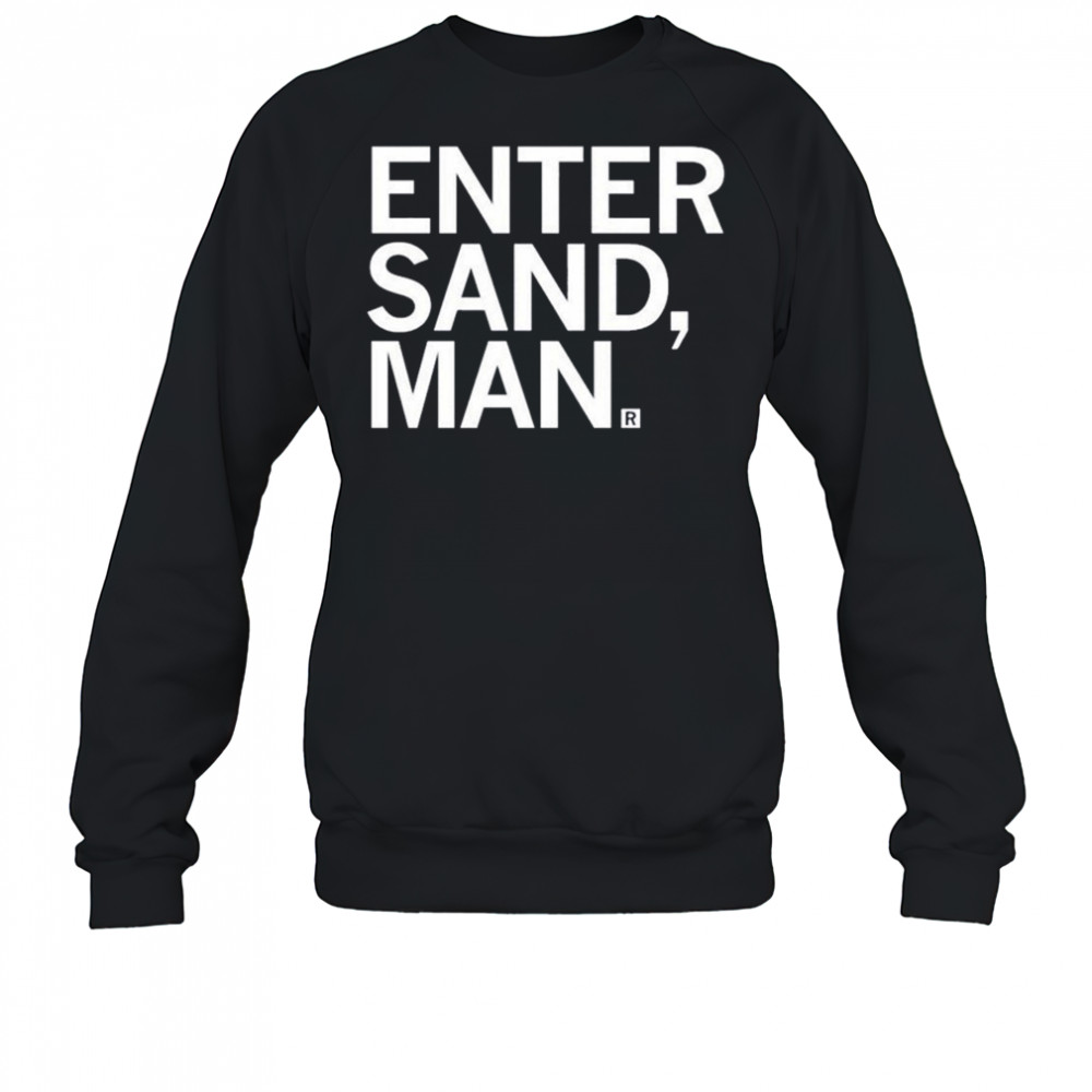 Enter Sand Man T-shirt Sweatshirt