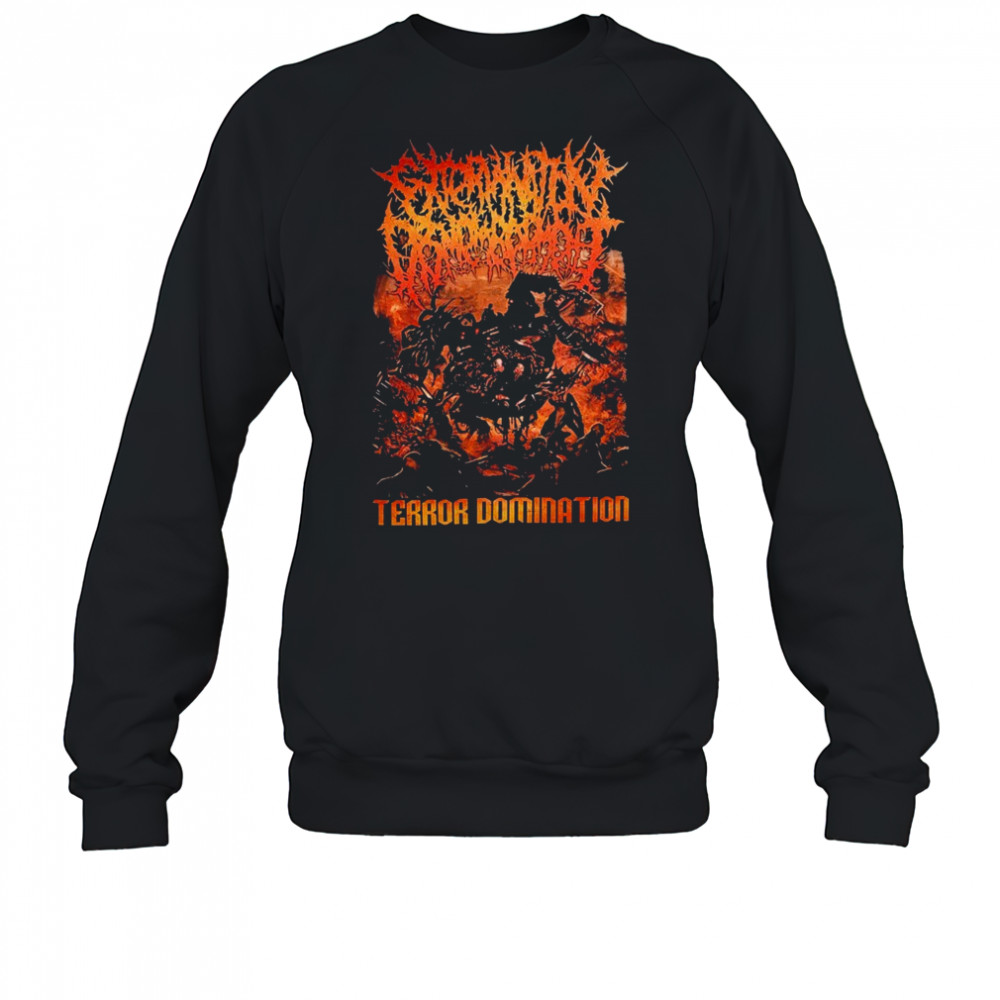 Extermination Dismemberment Terror Domination T-shirt Sweatshirt