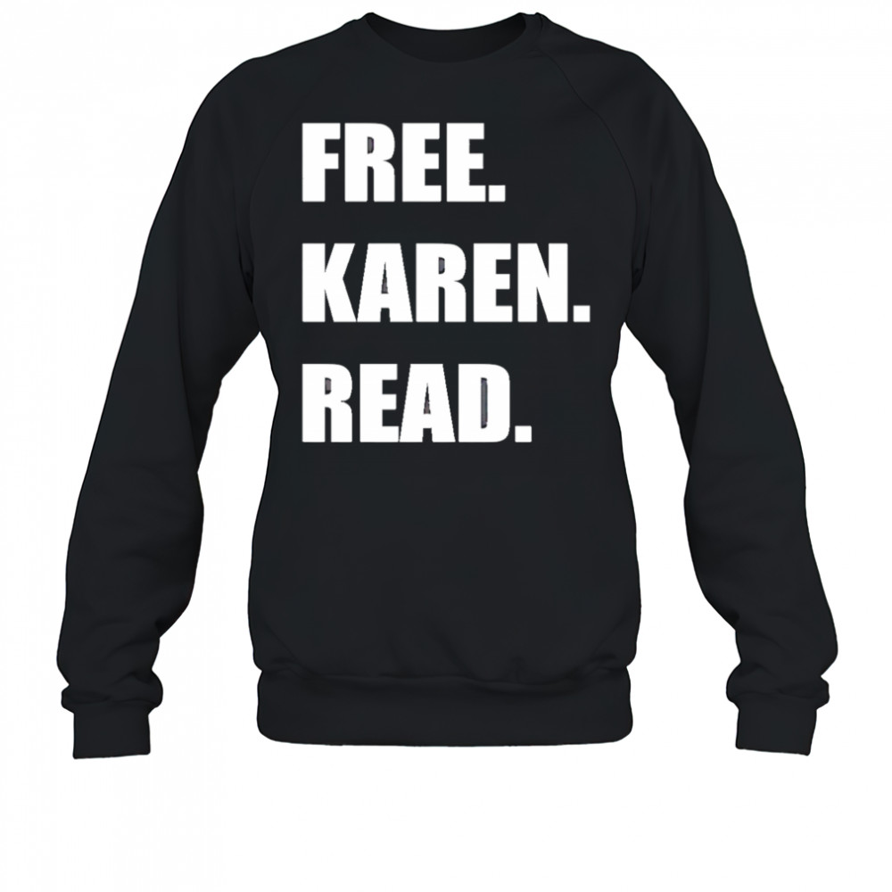 Free Karen Read shirt Sweatshirt