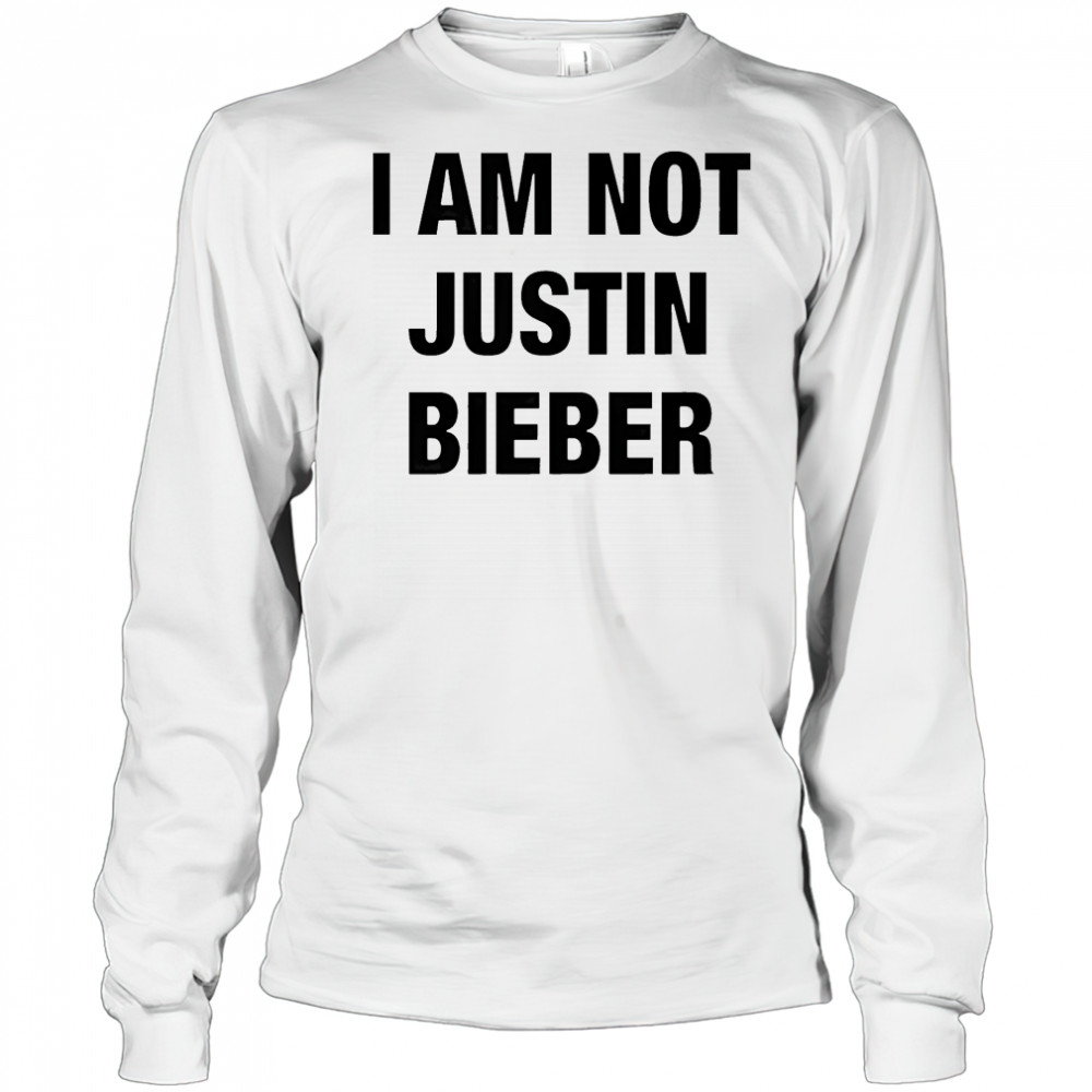 I am not Justin Bieber shirt Long Sleeved