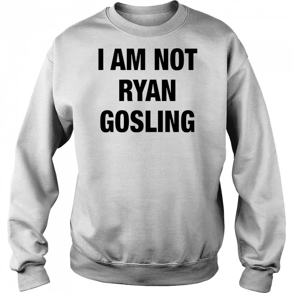 I am not Ryan Gosling shirt Hoodie