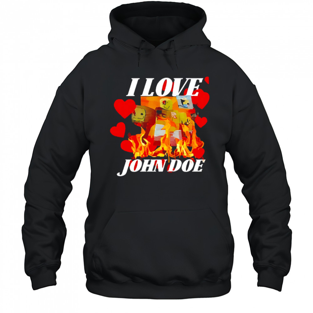 I Love John Doe shirt Hoodie