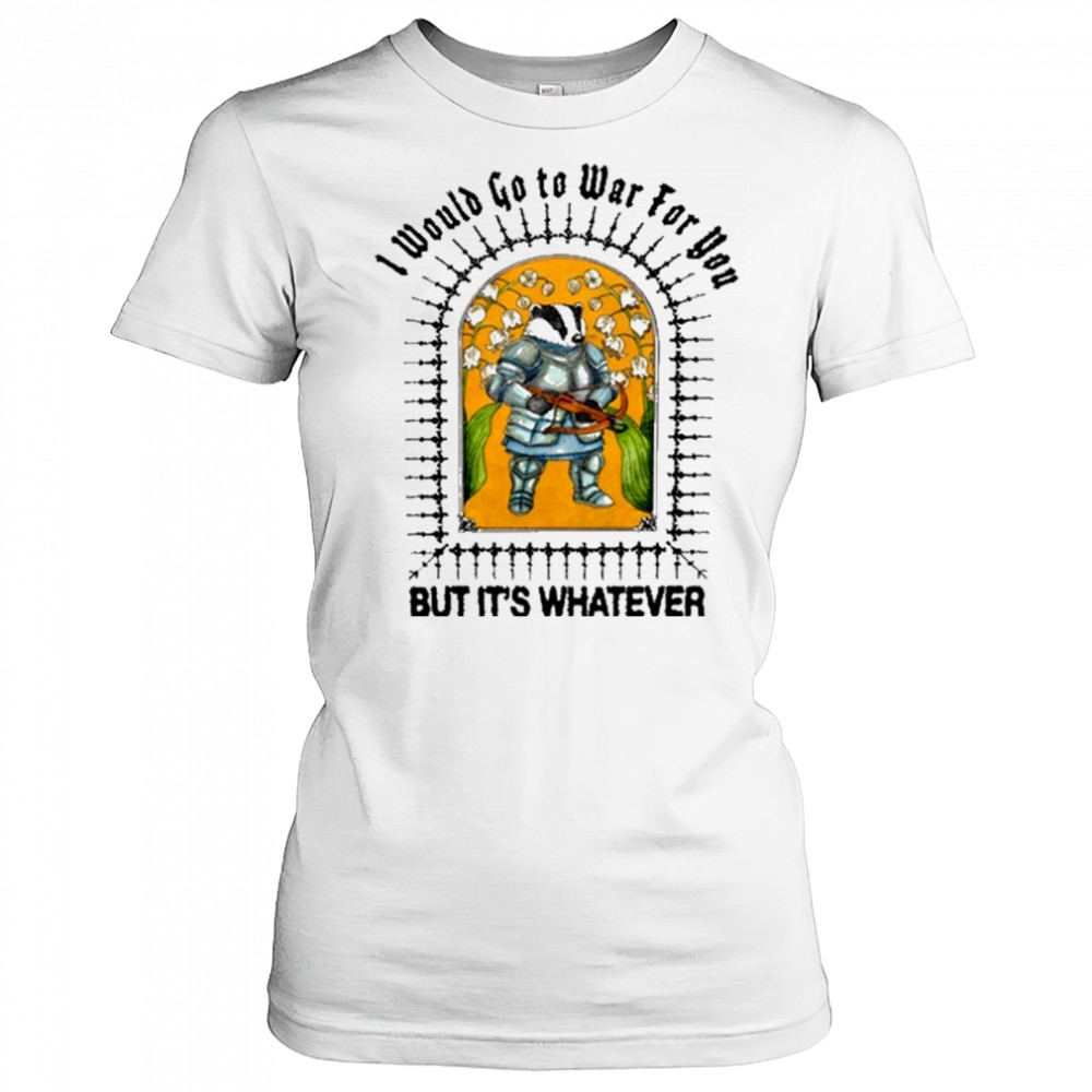 I Would Go To War For You But It’s Whatever Jmcgg Painting t-shirt Women's T-shirt