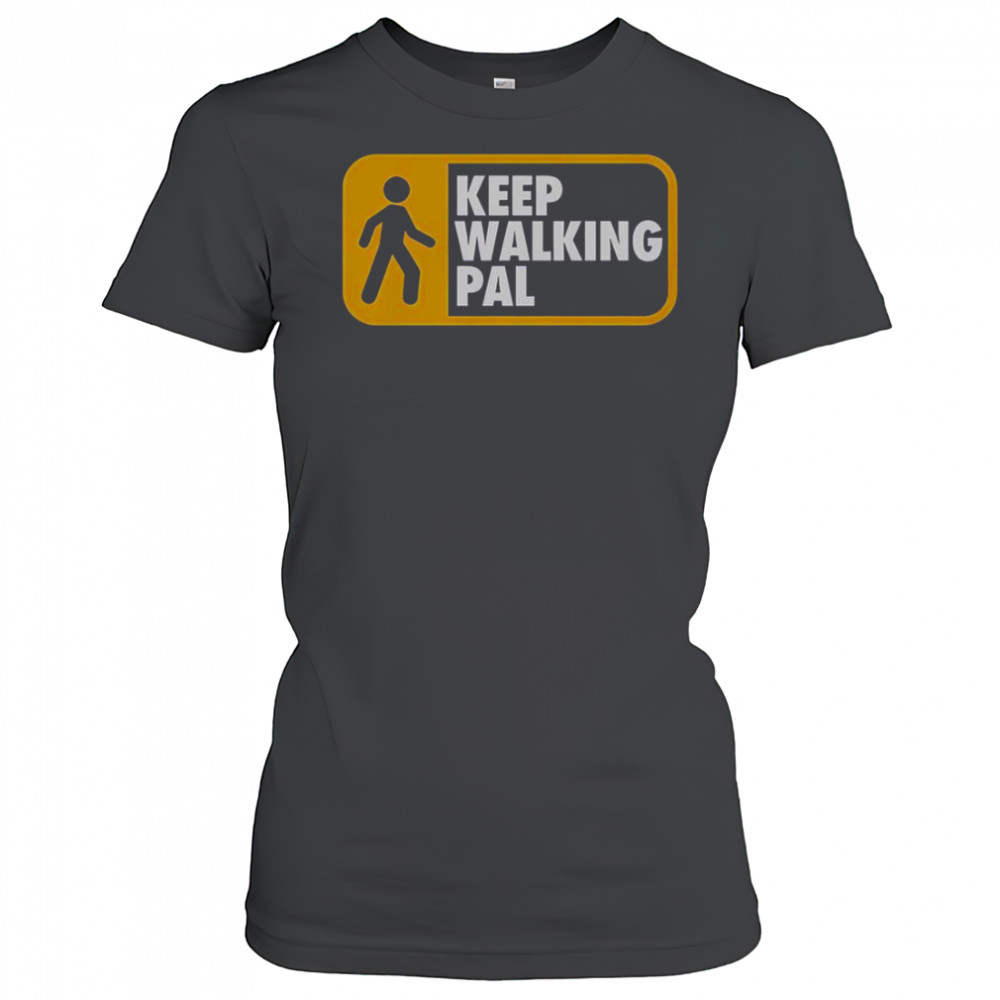Keep Walking Pal T-Shirt Women's T-shirt