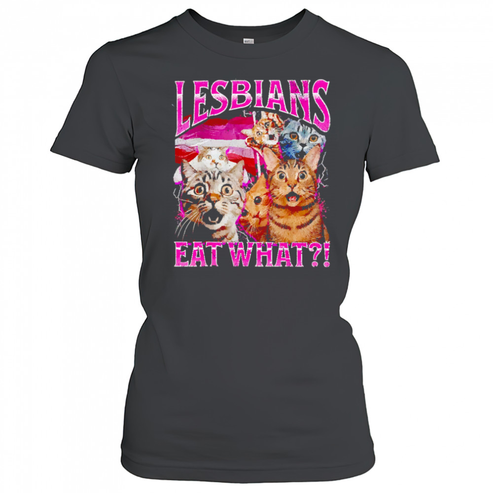 Lesbians Eat What Funny Cat shirt Women's T-shirt