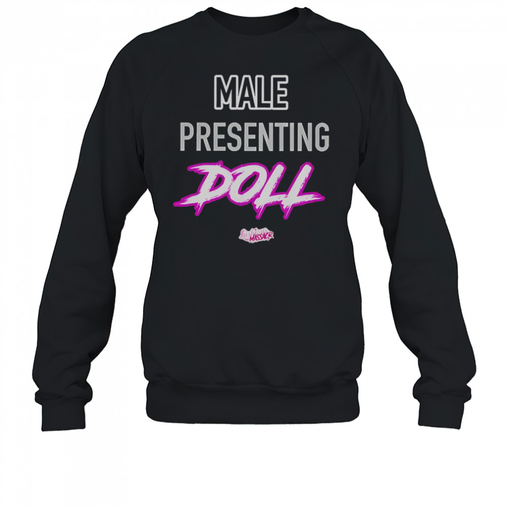 Lushious Massacr The Male Presenting Doll T-Shirt Sweatshirt