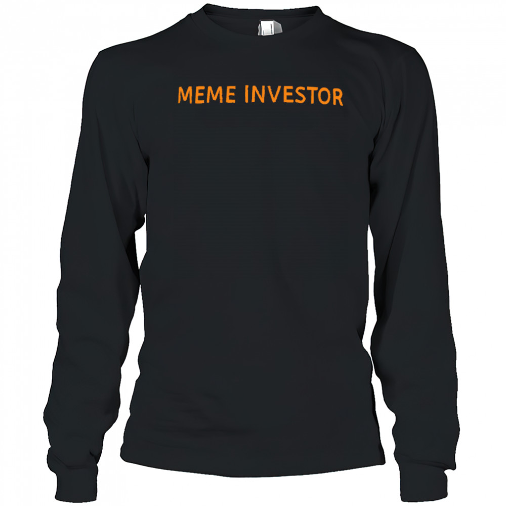Meme Investors shirt Long Sleeved