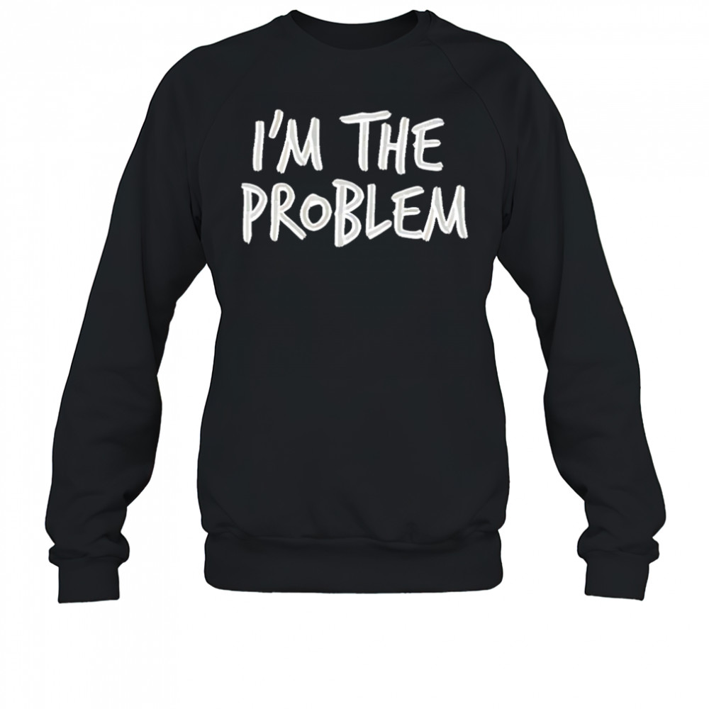 Morgan wallen if I’m the problem shirt Sweatshirt