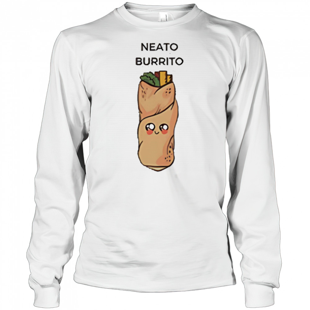 Neato Burrito Mexican food shirt Long Sleeved