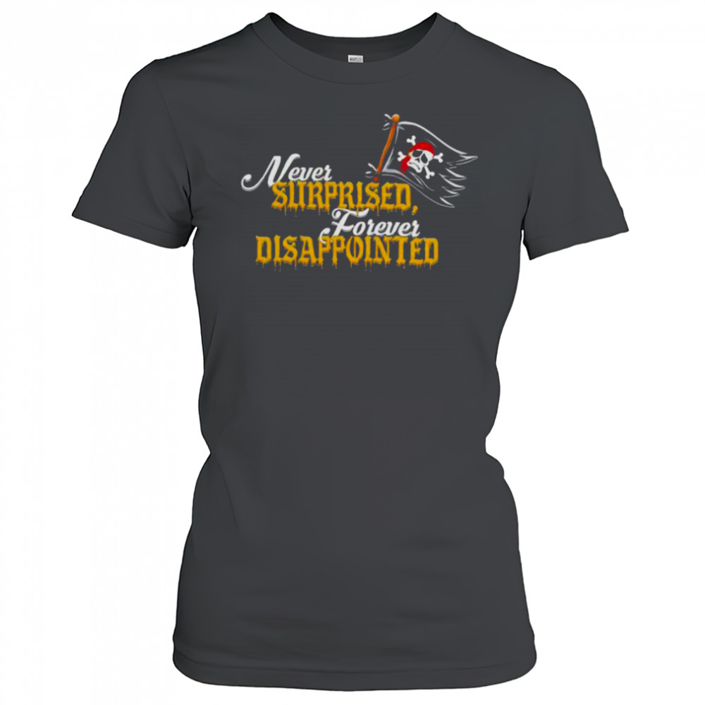 Never Surprised Forever Disappointed shirt Women's T-shirt