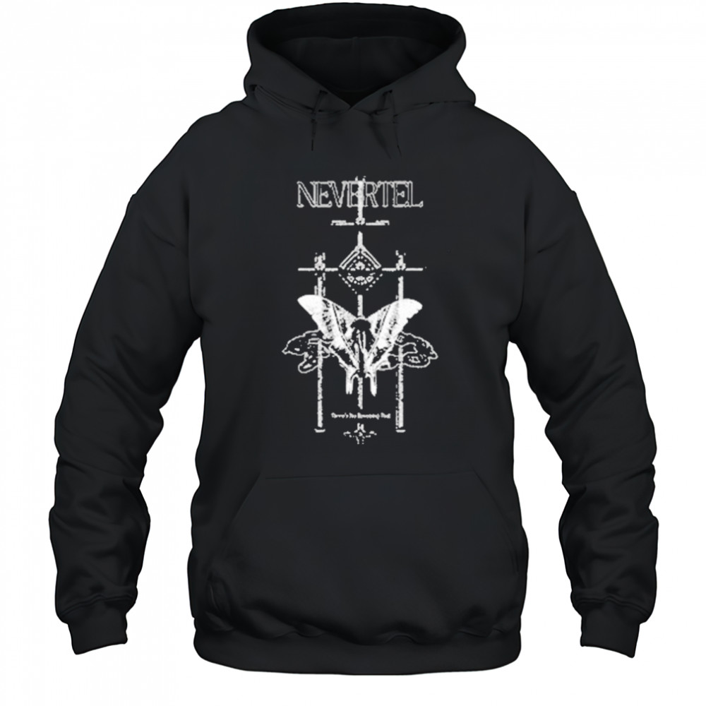 Nevertel There’s No Reversing T-shirt Hoodie