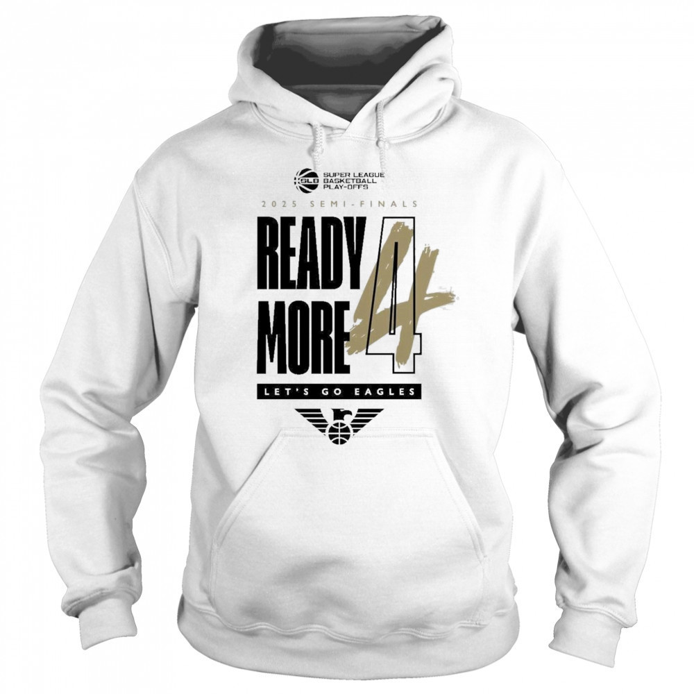 Newcastle Eagles Basketball 2025 Semi-Finals Ready More Let’s Go Eagles Shirt Sweatshirt