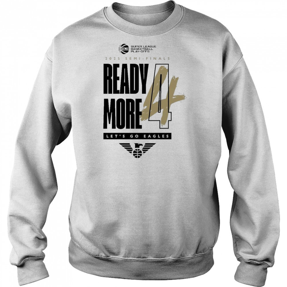 Newcastle Eagles Basketball 2025 Semi-Finals Ready More Let’s Go Eagles Shirt Hoodie