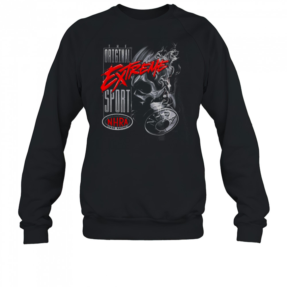 NHRA Extreme Sport Original T Shirt Sweatshirt