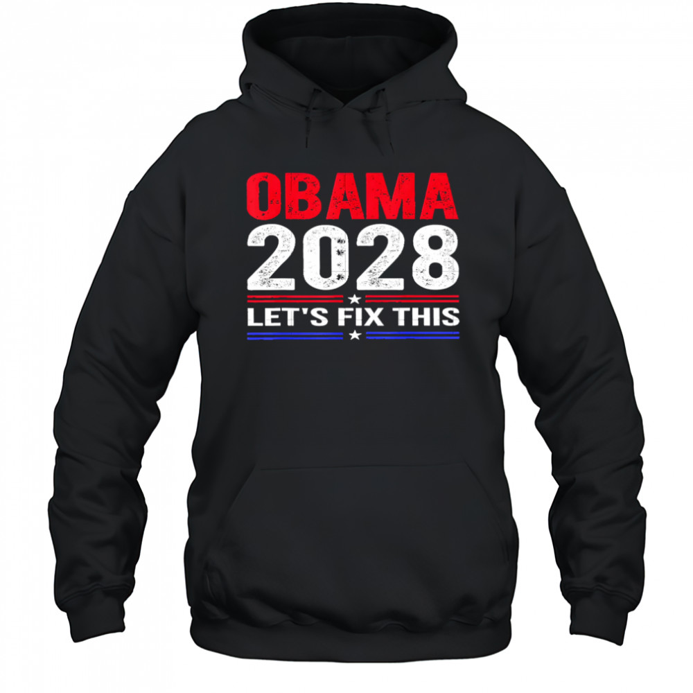 Obama 2028 Let’s Fix This shirt Hoodie