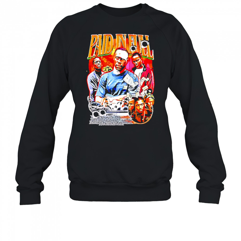 Paid in full picture collage shirt Sweatshirt