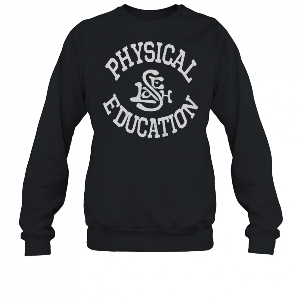 Physical Education T-Shirt Sweatshirt