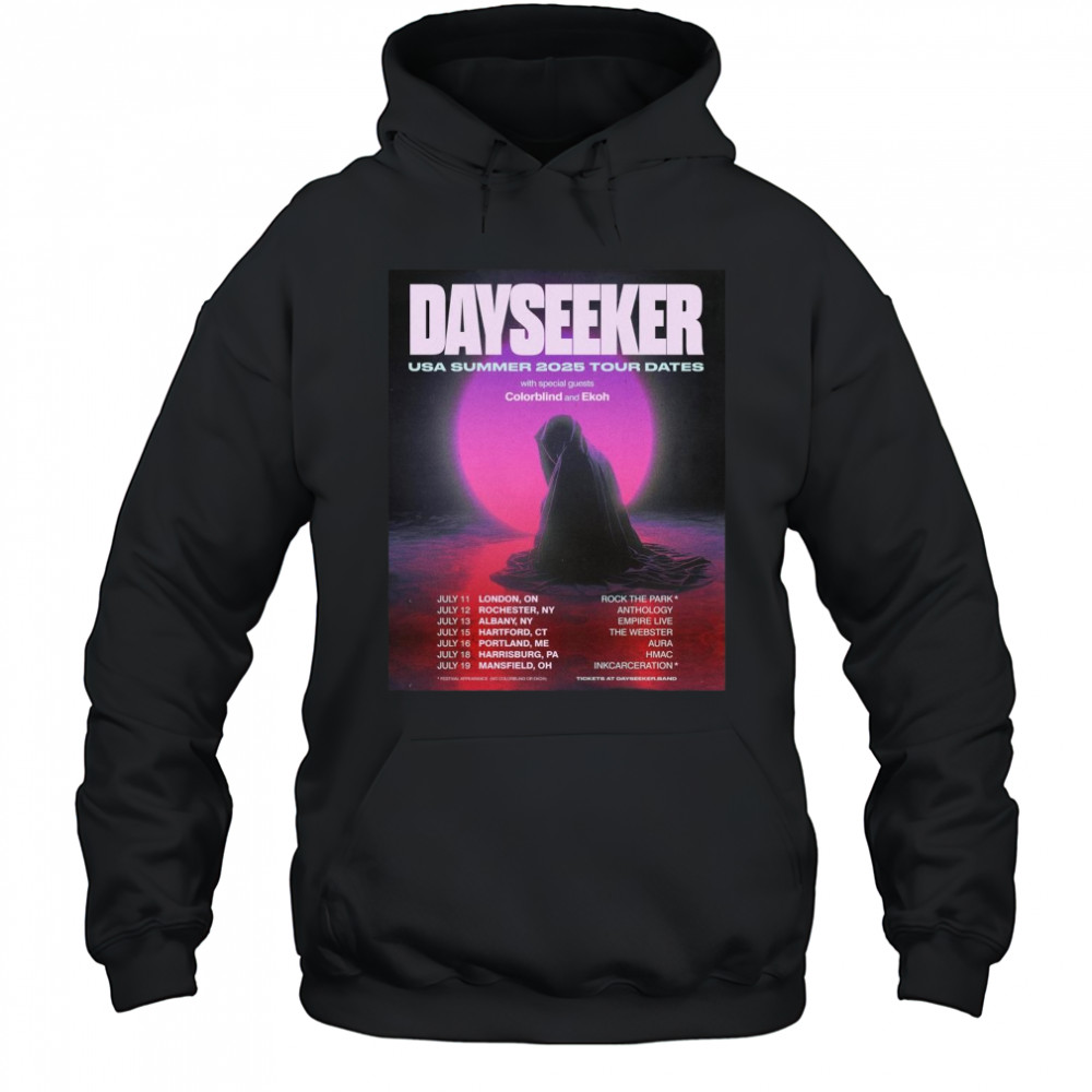 Poster Dayseeker USA Summer 2025 Tour Dates With Special Guests Colorblind And Ekoh July 2025 t-shirt Hoodie
