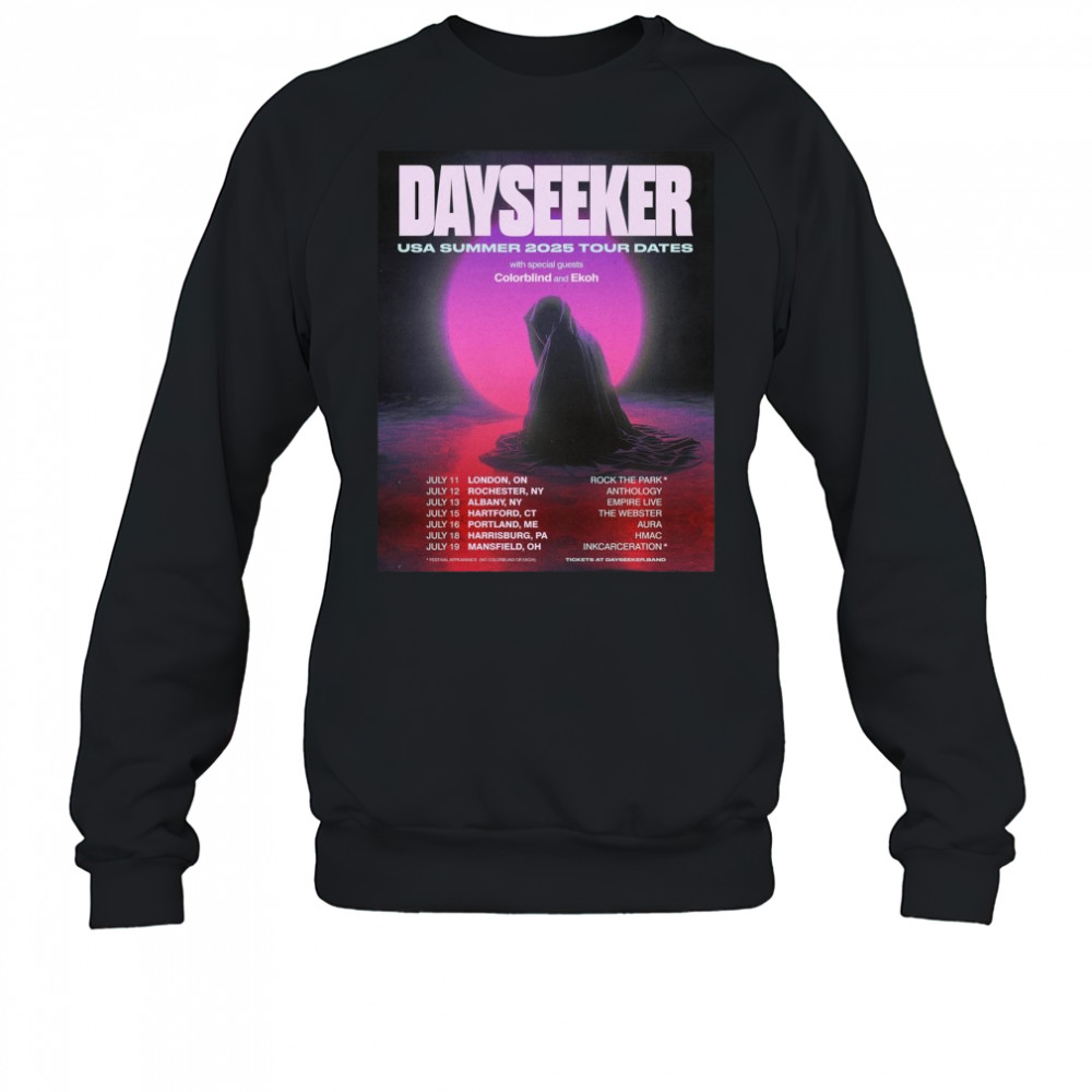 Poster Dayseeker USA Summer 2025 Tour Dates With Special Guests Colorblind And Ekoh July 2025 t-shirt Sweatshirt