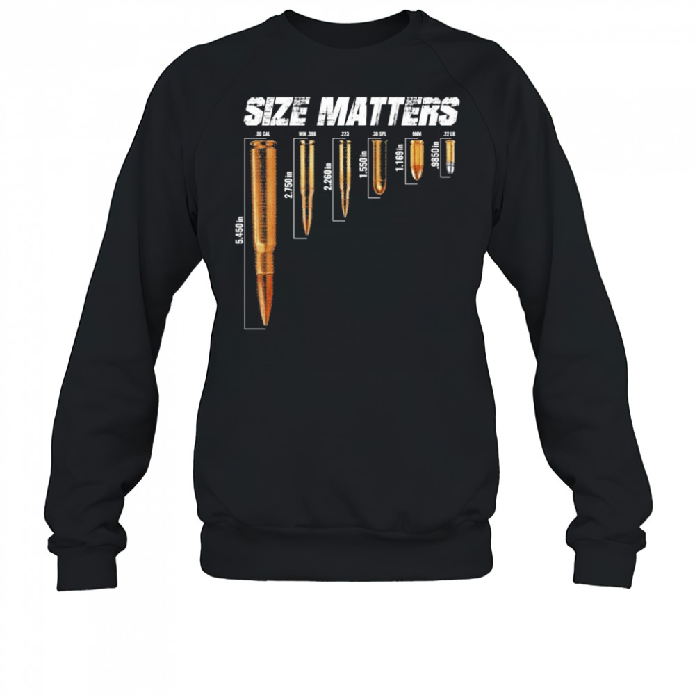 Size Matters Bullets T-shirt Sweatshirt