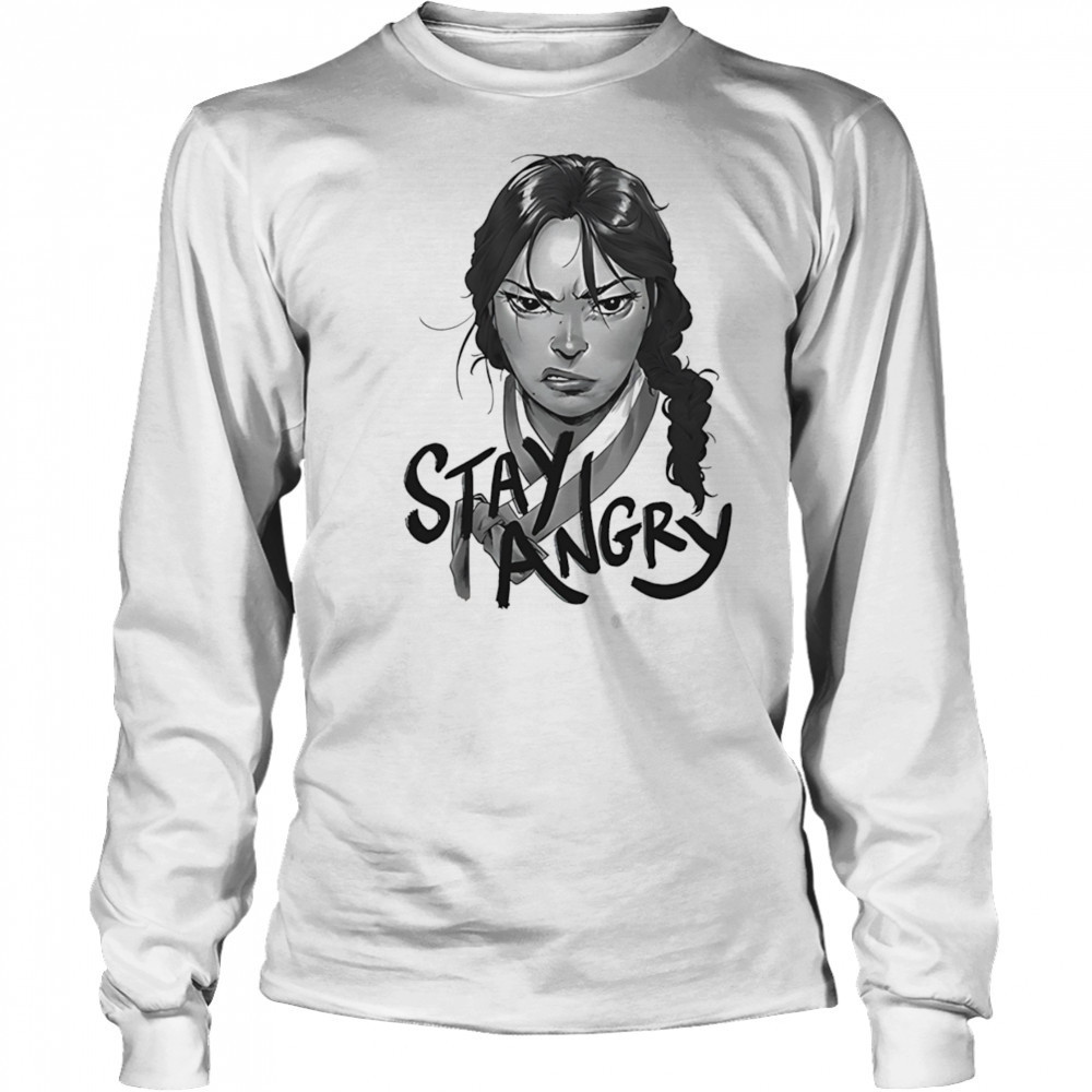 Stay angry shirt Long Sleeved