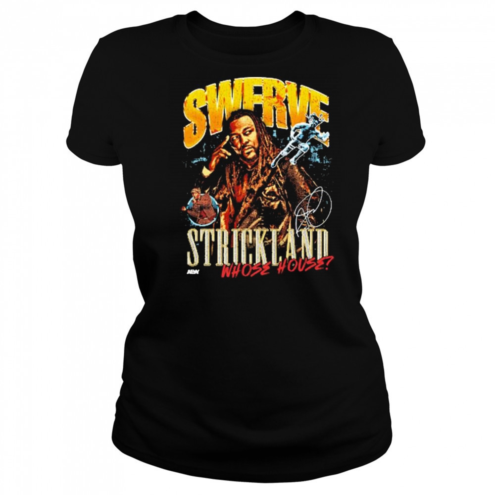 Swerve Strickland – Whose House AEW Graphic Signature t-shirt Women's T-shirt