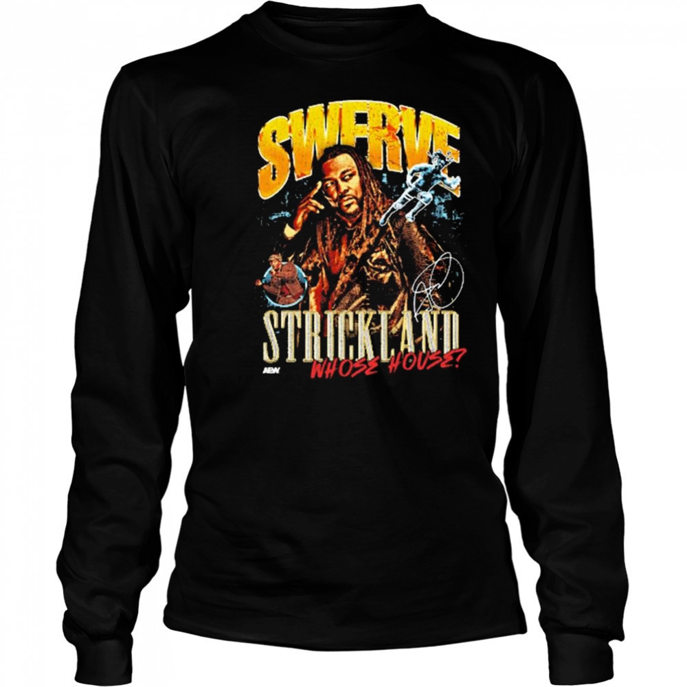 Swerve Strickland – Whose House AEW Graphic Signature t-shirt Long Sleeved