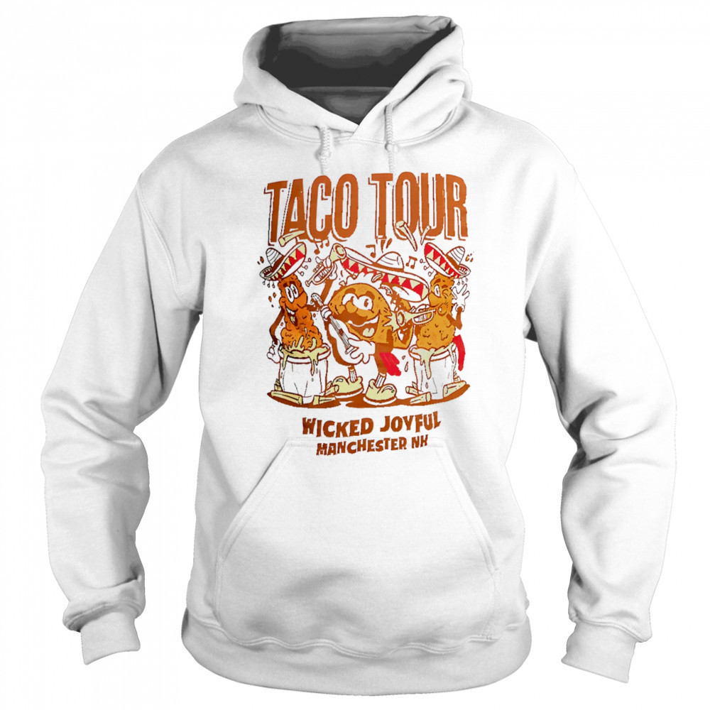 Taco Tour Wicked Joyful Manchester Nh shirt Sweatshirt