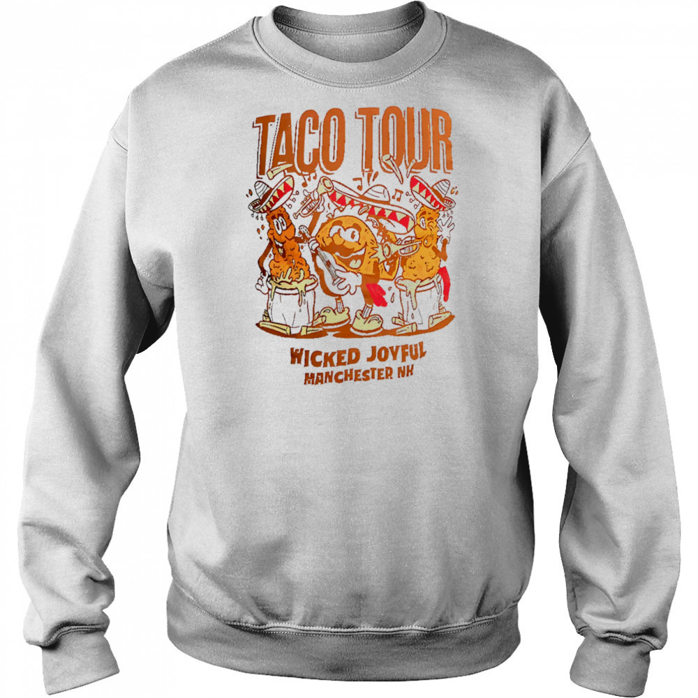 Taco Tour Wicked Joyful Manchester Nh shirt Hoodie